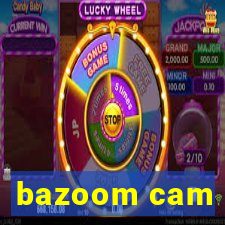 bazoom cam